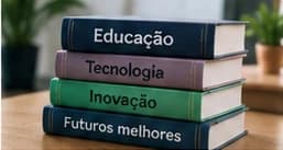 Livros sobre educação, tecnologia e inovação